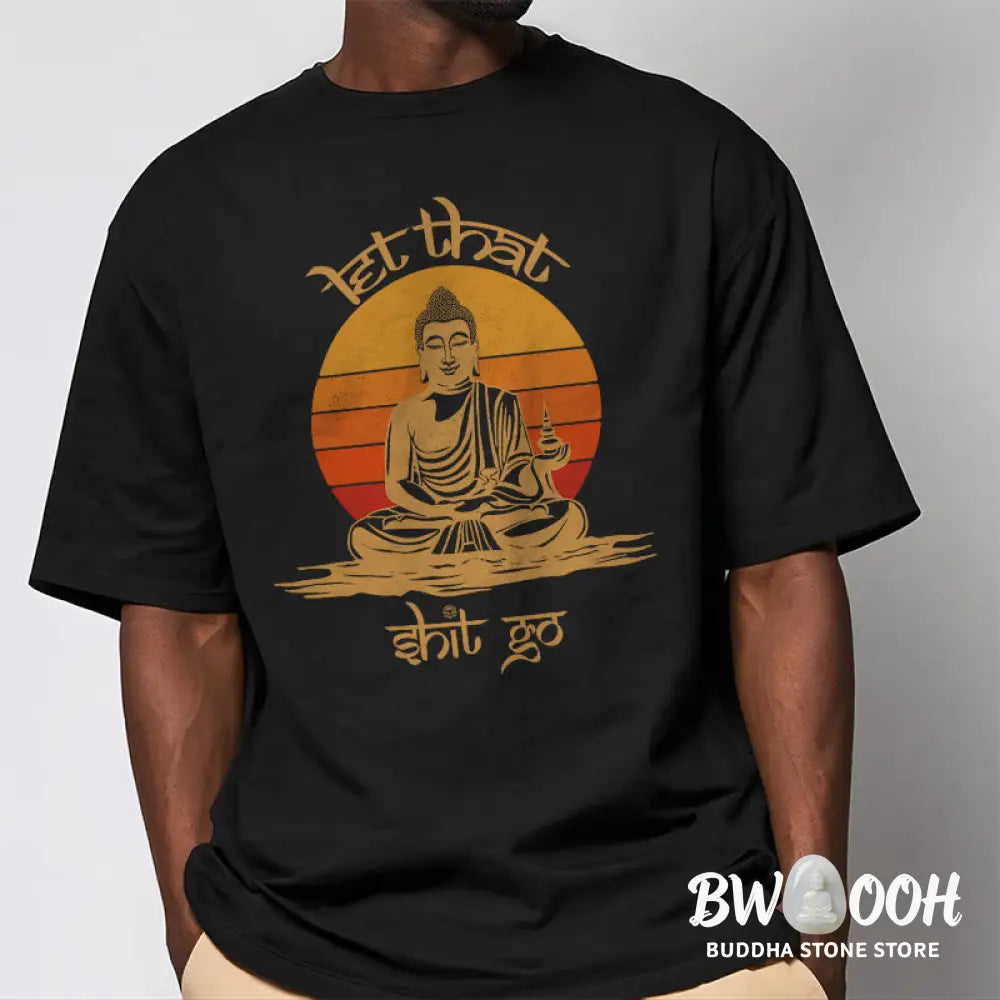Buddha Stones Let That Shit Go Tee T-shirt - T-Shirts