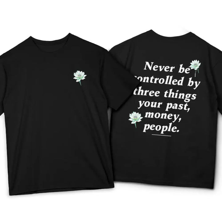 Buddha Stones Lotus Never Be Controlled By Three Things Tee T-shirt - Black / S - T-Shirts