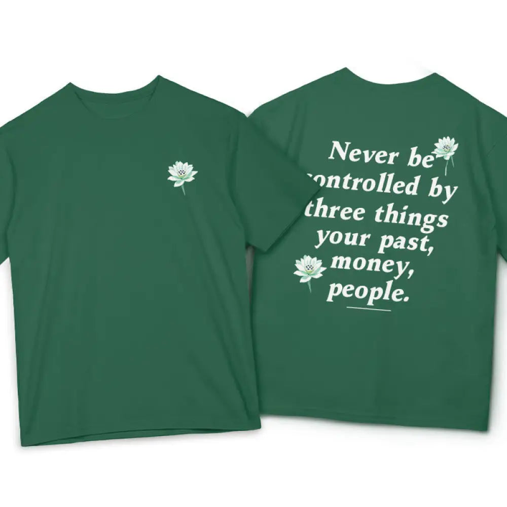 Buddha Stones Lotus Never Be Controlled By Three Things Tee T-shirt - ForestGreen / S - T-Shirts