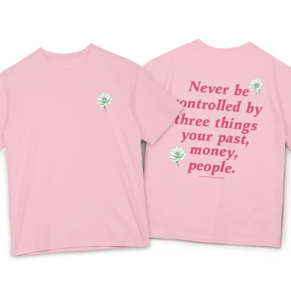 Buddha Stones Lotus Never Be Controlled By Three Things Tee T-shirt - LightPink / S - T-Shirts