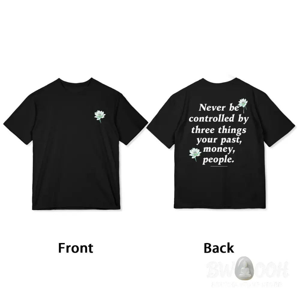 Buddha Stones Lotus Never Be Controlled By Three Things Tee T-shirt - T-Shirts