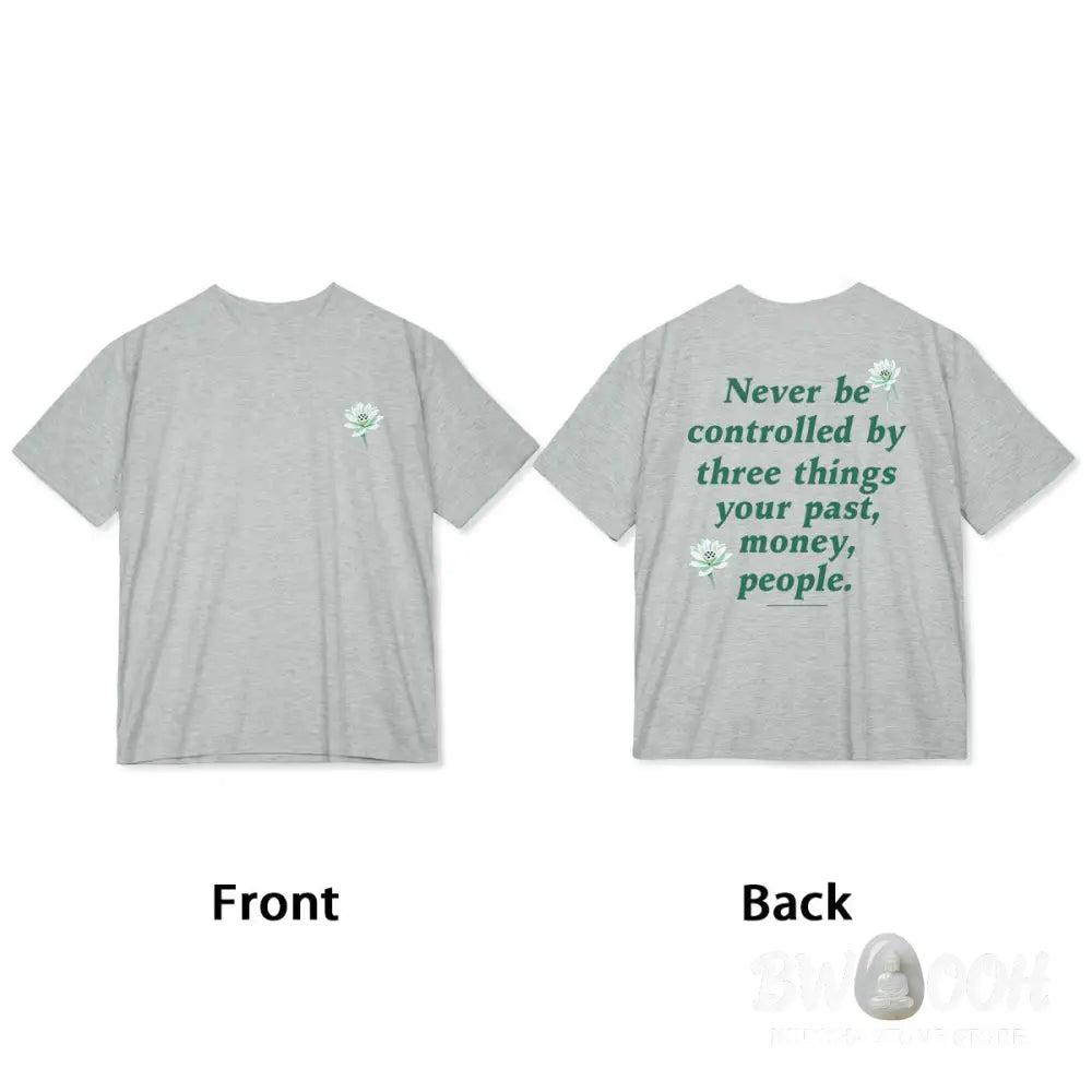 Buddha Stones Lotus Never Be Controlled By Three Things Tee T-shirt - T-Shirts