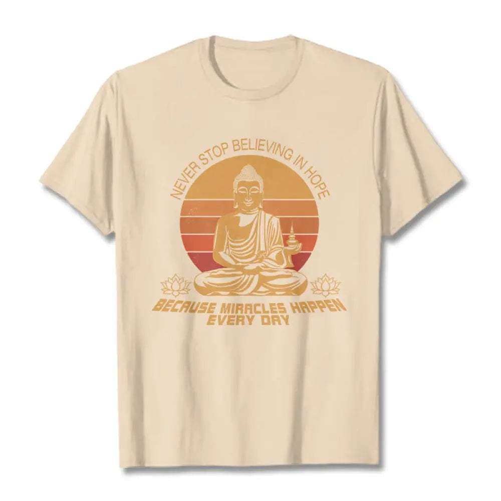 Buddha Stones Never Stop Believing In Hope Tee T-shirt - Bisque / Never stop believing in hope / S - T-Shirts