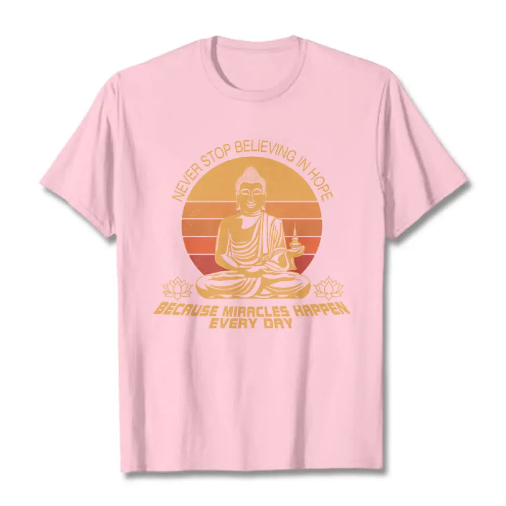 Buddha Stones Never Stop Believing In Hope Tee T-shirt - LightPink / Never stop believing in hope / S - T-Shirts