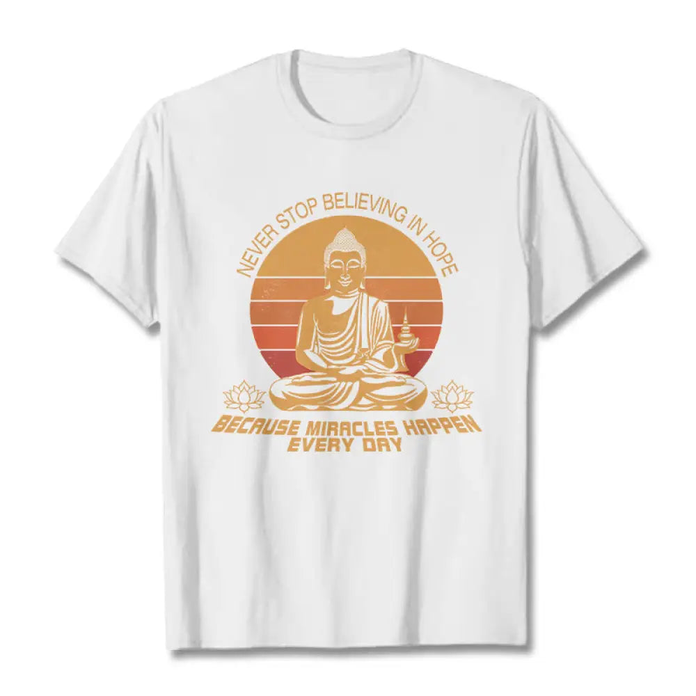 Buddha Stones Never Stop Believing In Hope Tee T-shirt - White / Never stop believing in hope / S - T-Shirts