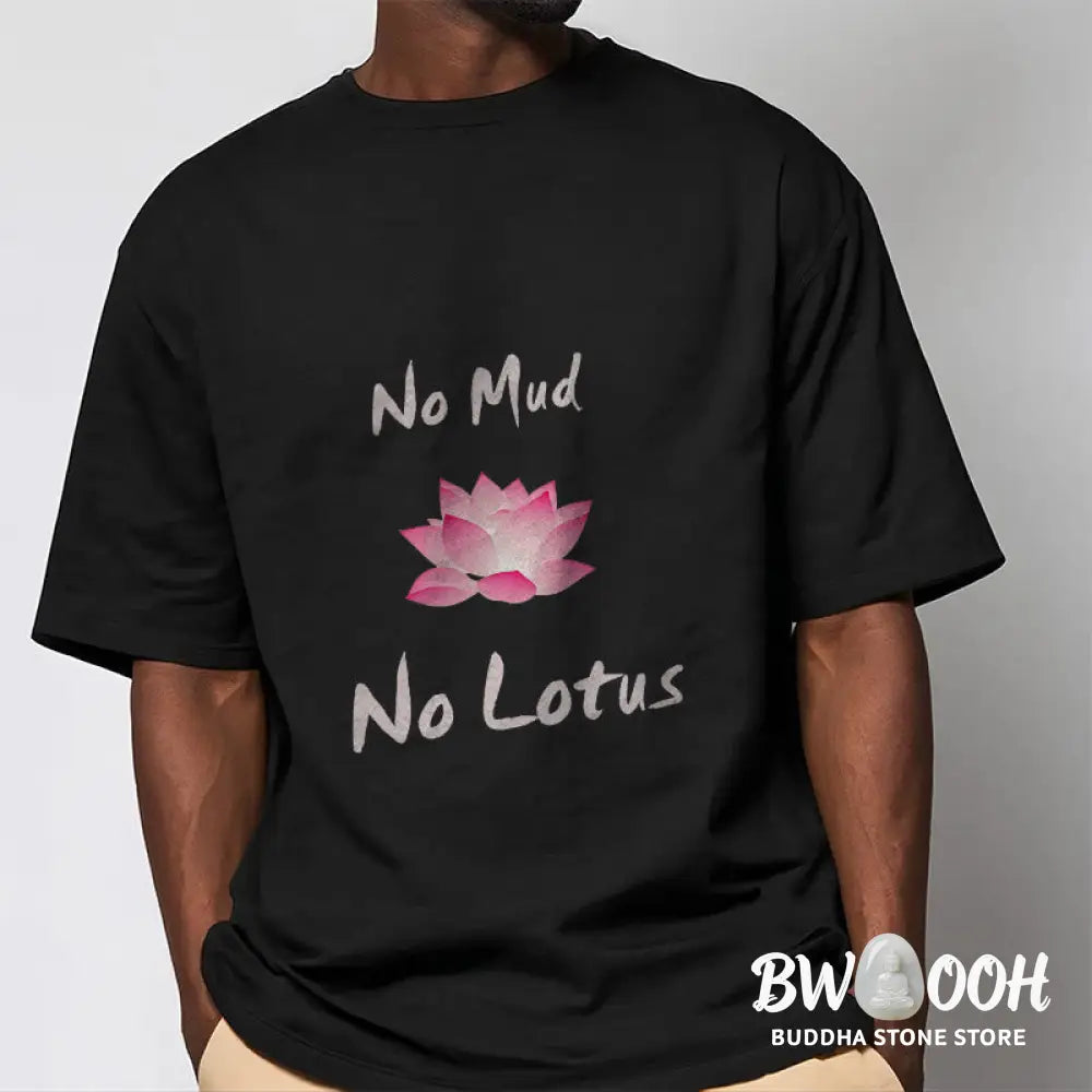 Buddha Stones No Mud No Lotus Cotton Tee T-shirt - T-Shirts