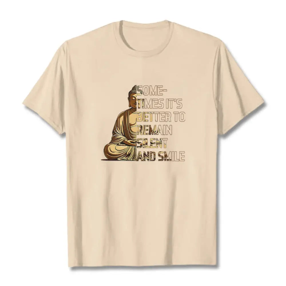 Buddha Stones Sometimes It’s Better To Remain Silent And Smile Tee T-shirt - Bisque / S - T-Shirts