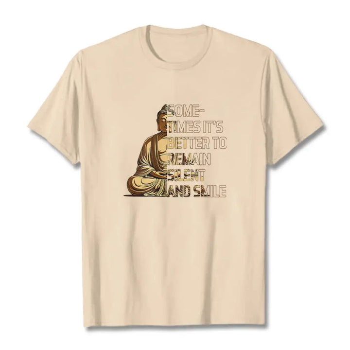 Buddha Stones Sometimes It’s Better To Remain Silent And Smile Tee T-shirt - Bisque / S - T-Shirts