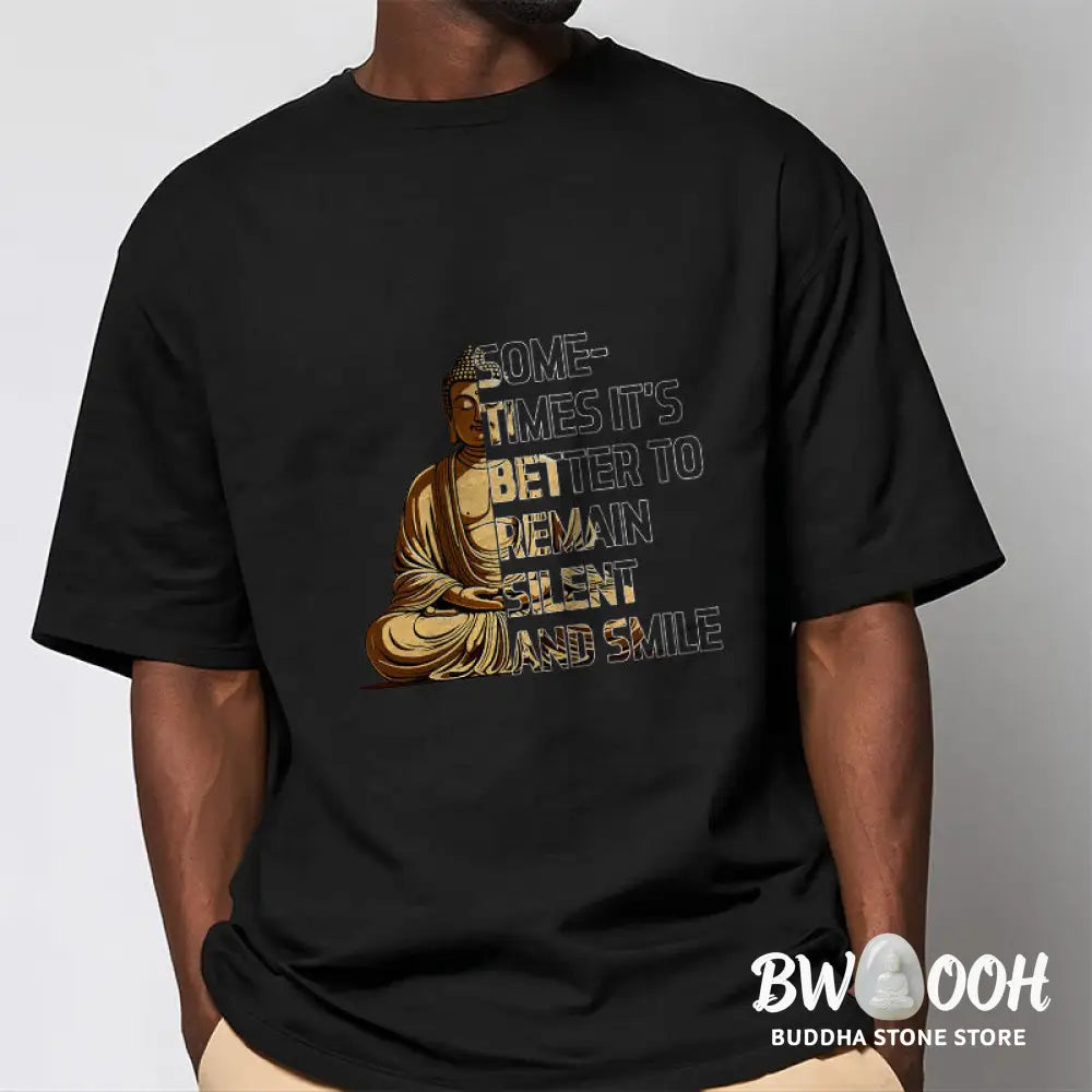 Buddha Stones Sometimes It’s Better To Remain Silent And Smile Tee T-shirt - T-Shirts