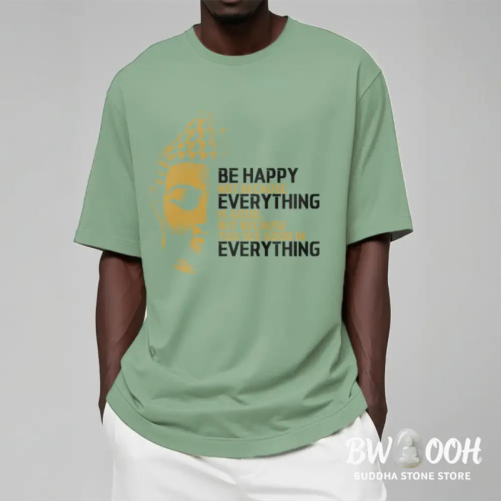 Buddha Stones You See Good In Everything Tee T-shirt - T-Shirts