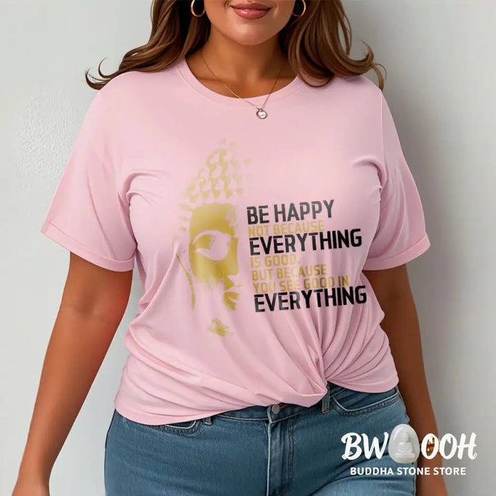 Buddha Stones You See Good In Everything Tee T-shirt - T-Shirts