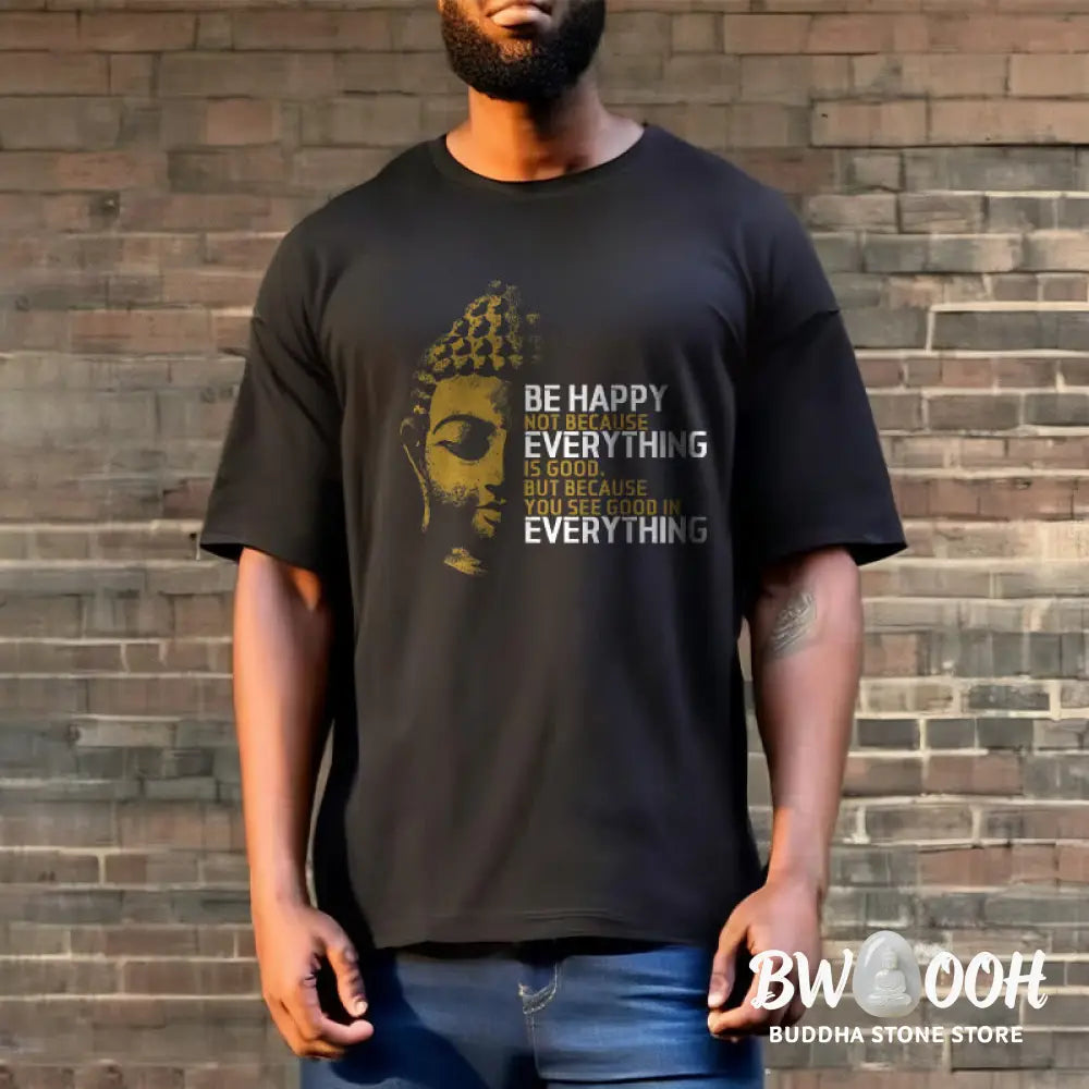 Buddha Stones You See Good In Everything Tee T-shirt - T-Shirts